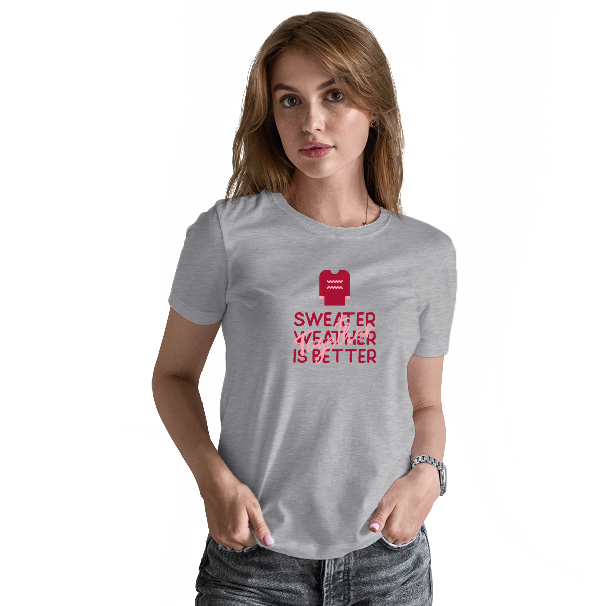 Sweather Weather is Better Together Women's T-shirt | Gray