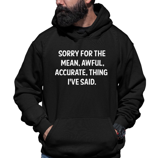 Sorry For The Things I Said Unisex Hoodie | Black