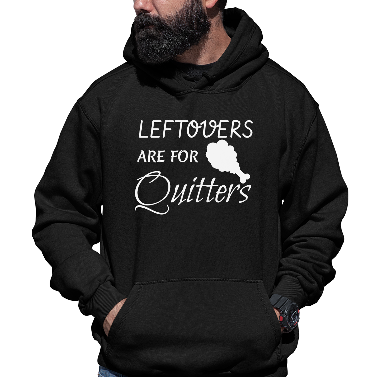 Leftovers Are For Quitters Unisex Hoodie | Black
