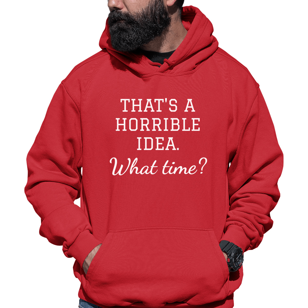 That's A Horrible Idea. What Time? Unisex Hoodie | Red