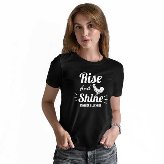 Rise and Shine Mother Cluckers Women's T-shirt | Black