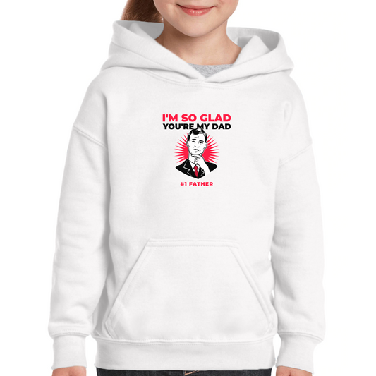 I'm so glad you are my dad Kids Hoodie | White