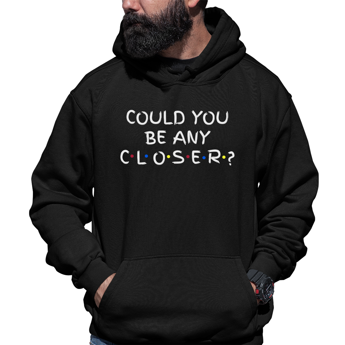 Could You Be Any Closer? Unisex Hoodie | Black