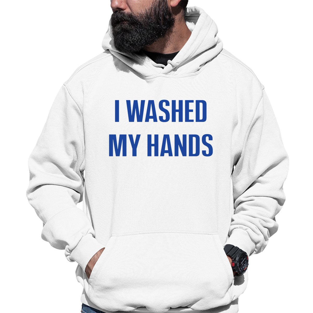 I Washed My Hands Unisex Hoodie | White