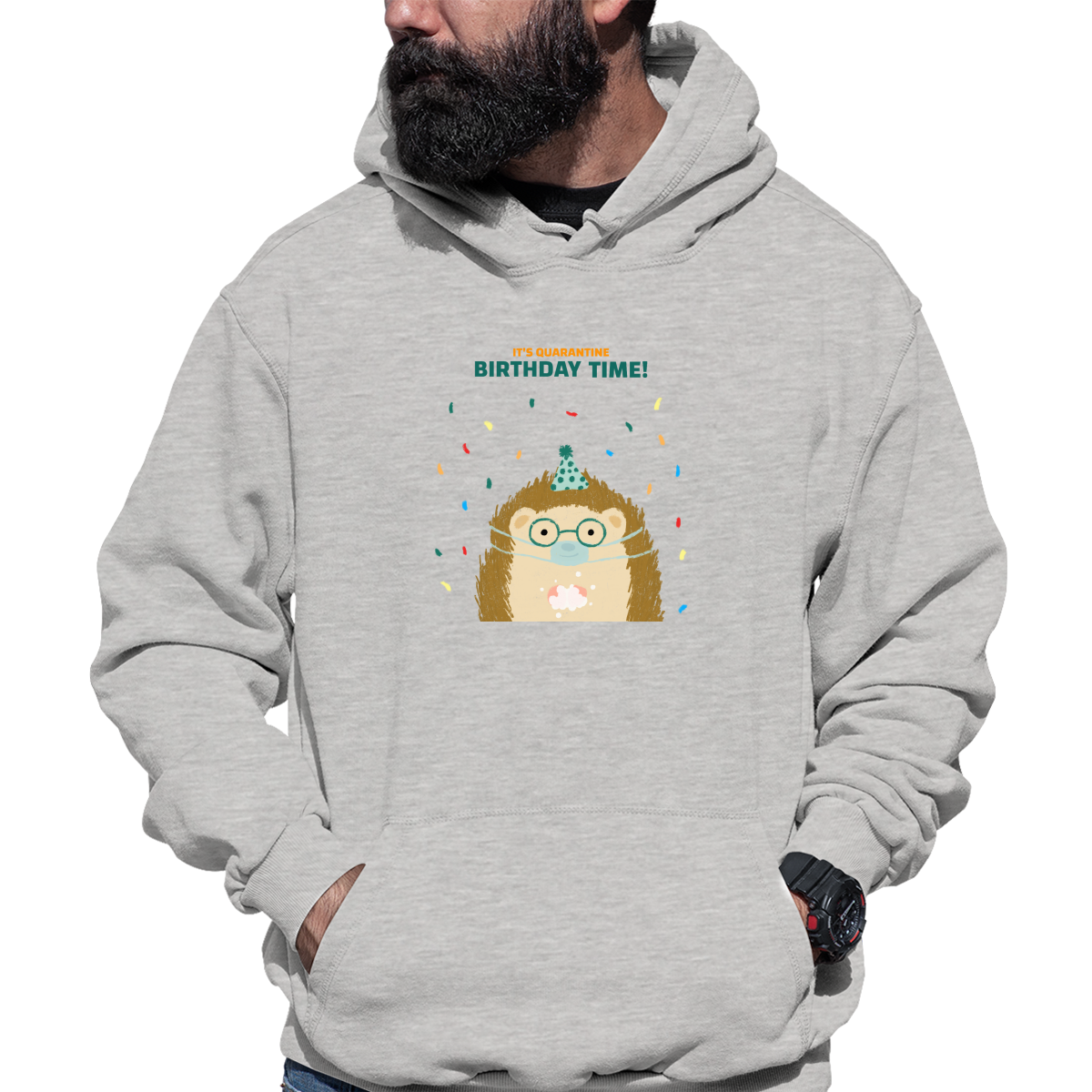 It is quarantine birthday time Unisex Hoodie | Gray