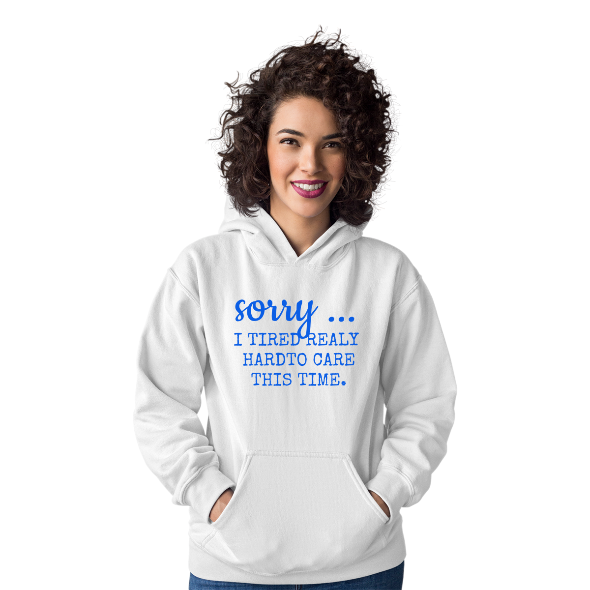 Sorry I Tried Really Hard To Care This Time Unisex Hoodie | White