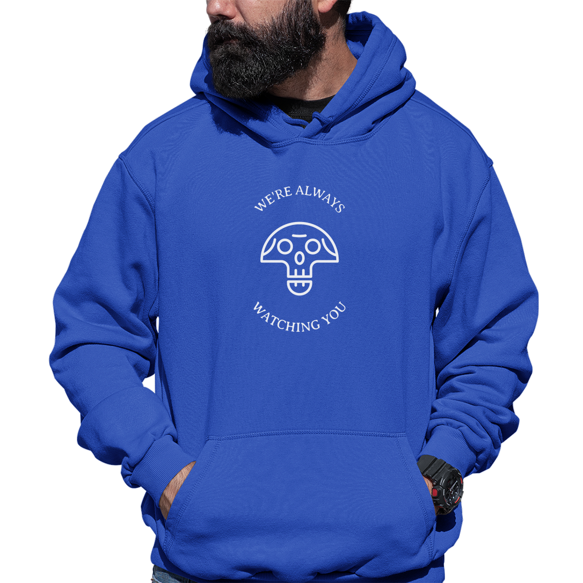 We're Always Watching You Unisex Hoodie | Blue