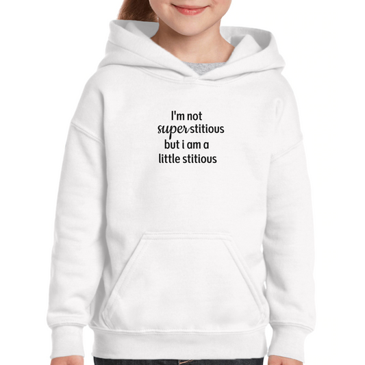 I'm Not Superstitious but I am a Little Stitious Kids Hoodie | White
