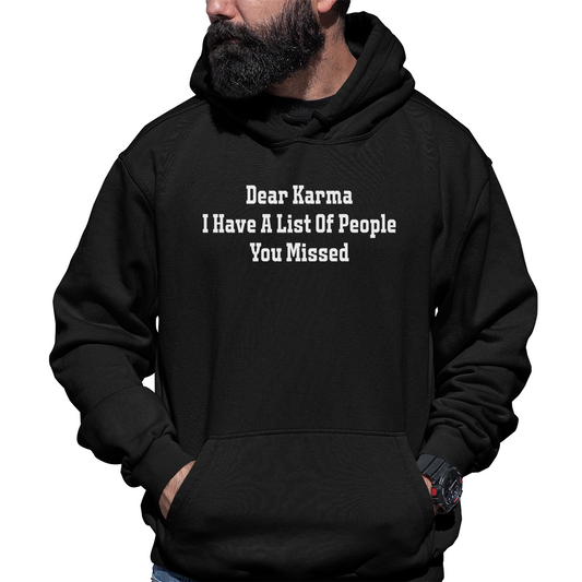 Dear Karma I Have A List Of People You Missed Unisex Hoodie | Black