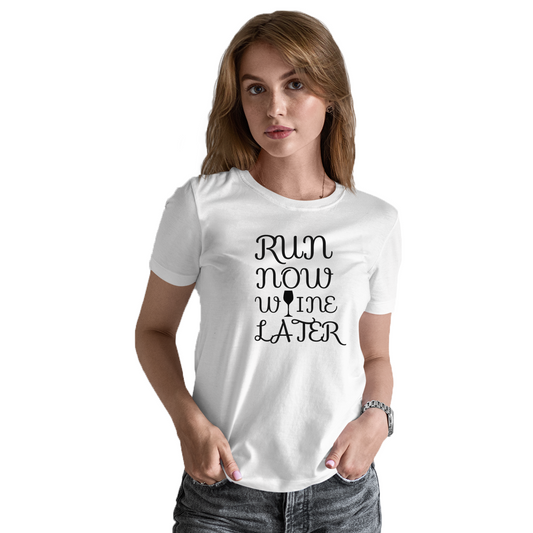 Run Now Wine Later Women's T-shirt | White