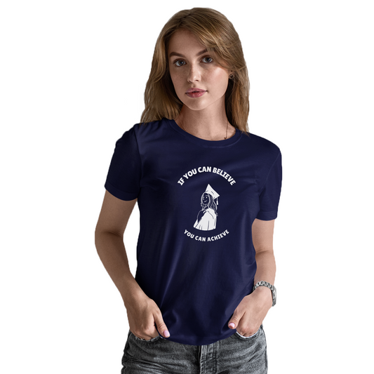 If You Can Believe You Can Achieve Women's T-shirt | Navy