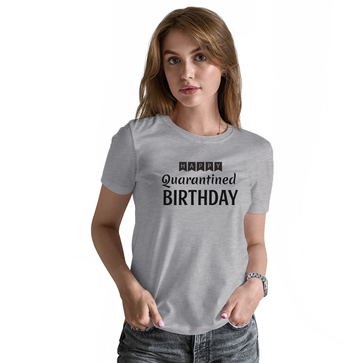 Happy Quarantined Birthday Women's T-shirt | Gray
