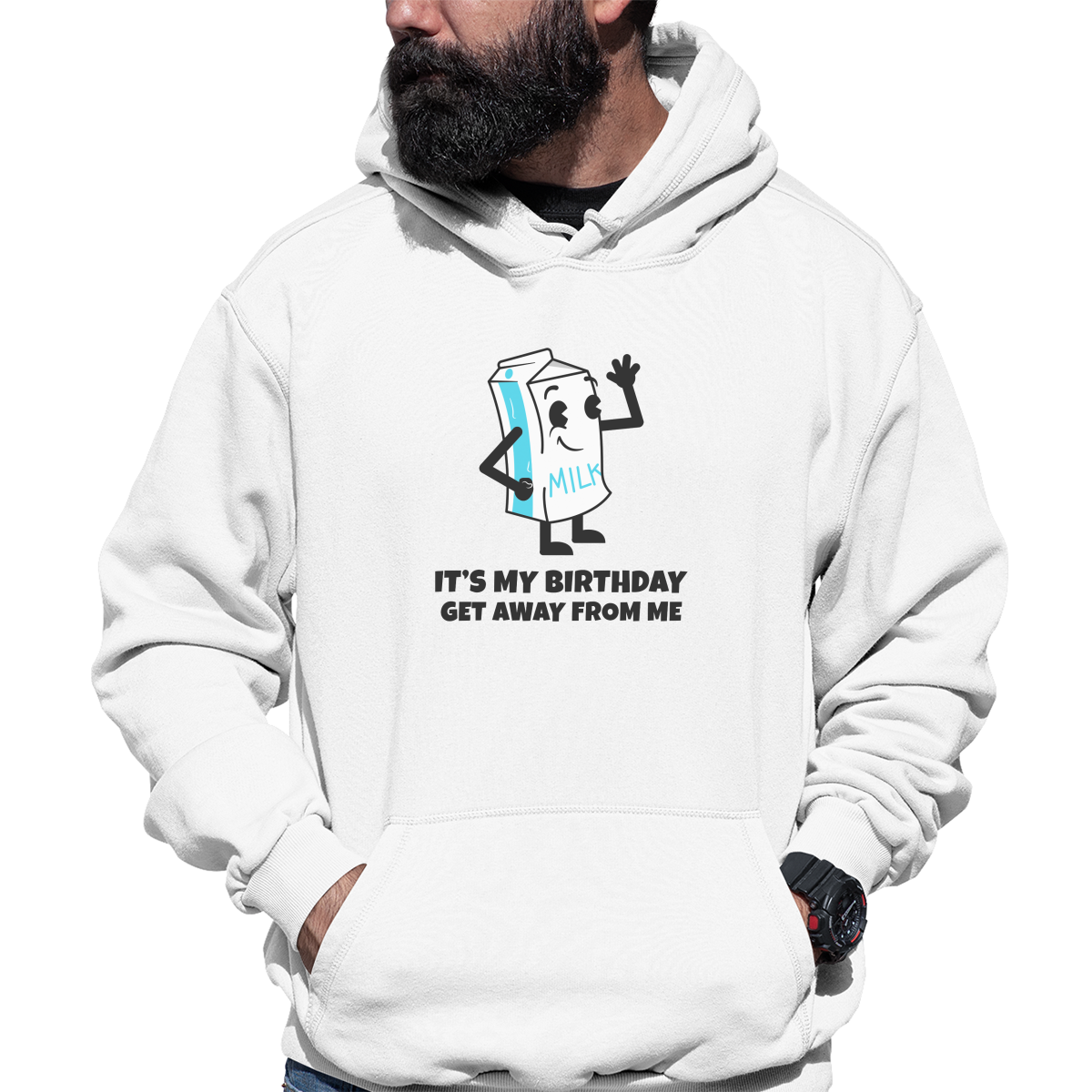 It is my Birthday Get Away From me Unisex Hoodie | White