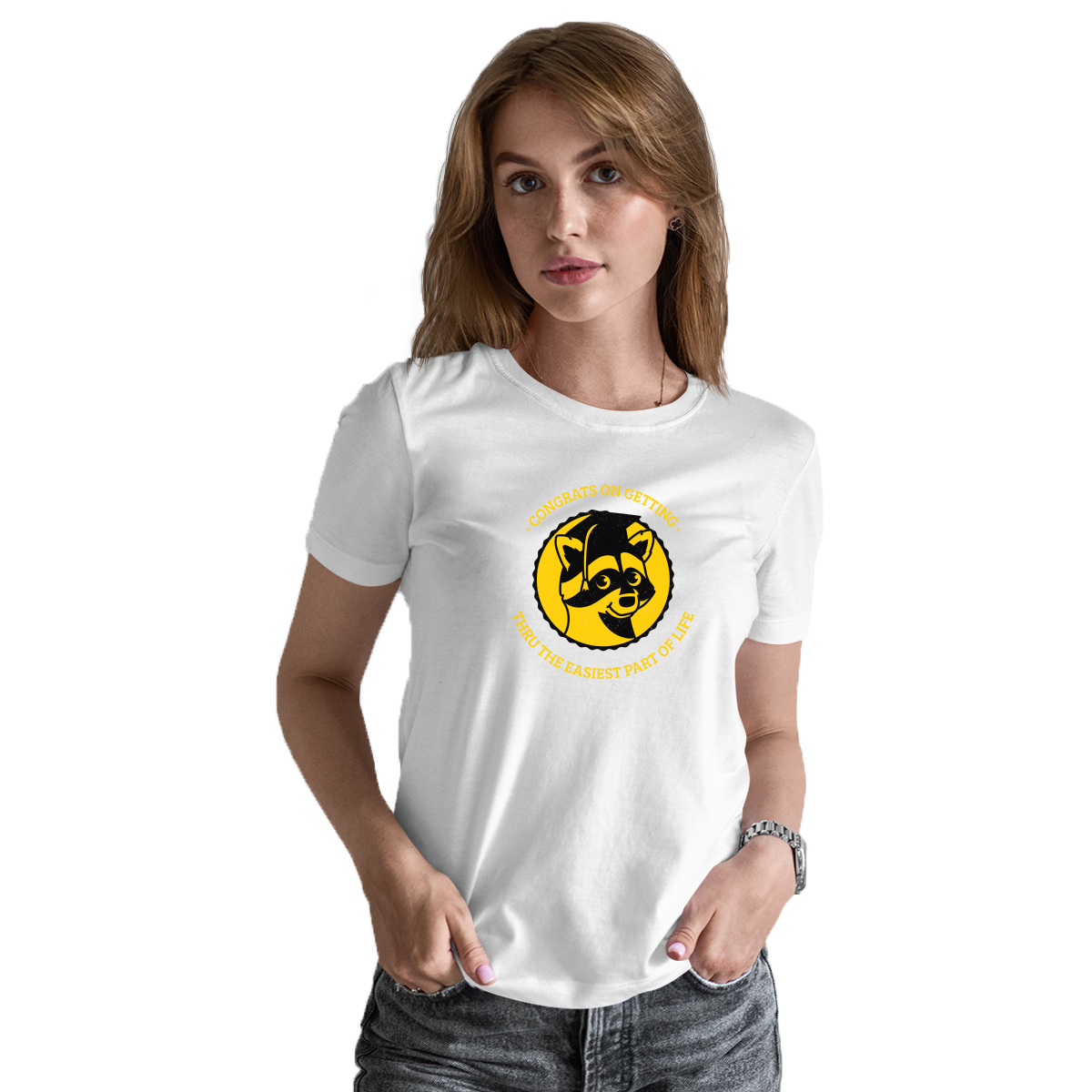 Congrats On Getting Thru The Easiest Part Of Life Women's T-shirt | White