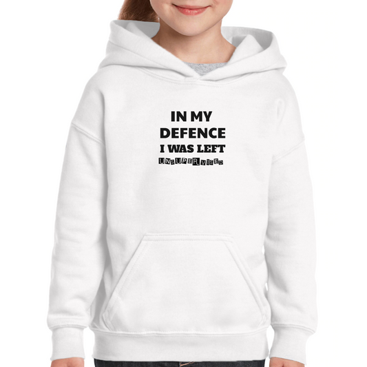 In My Defence I Was Left Unsupervised Kids Hoodie | White