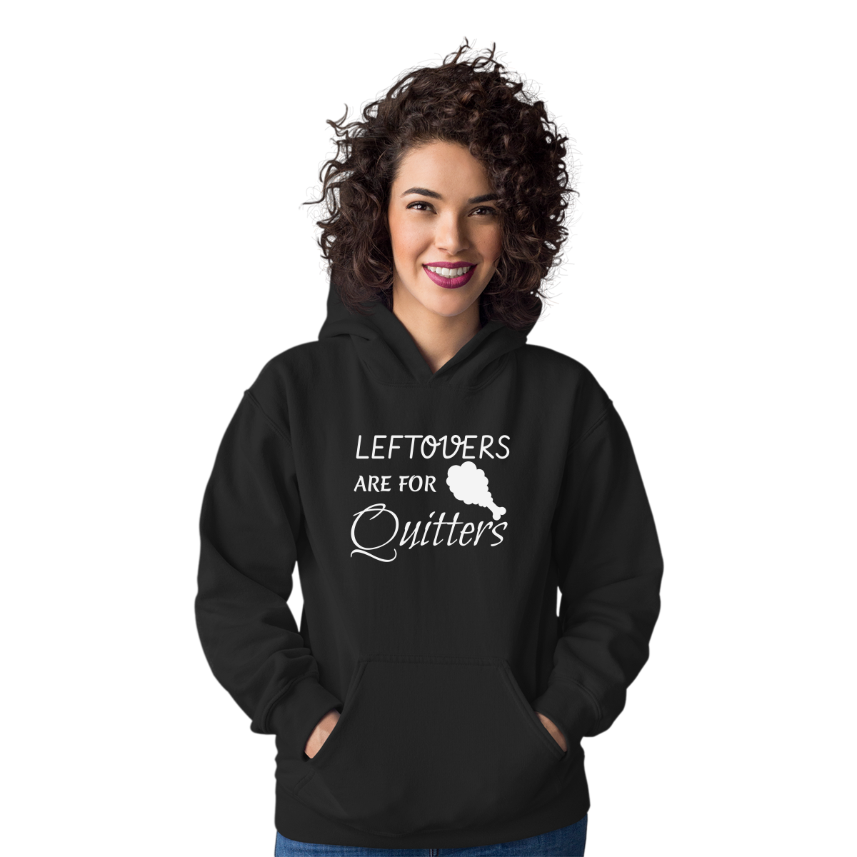 Leftovers Are For Quitters Unisex Hoodie | Black