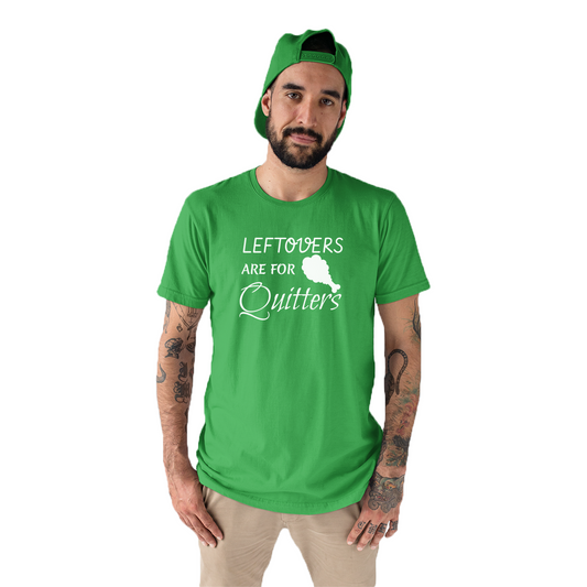 Leftovers Are For Quitters Men's T-shirt | Green