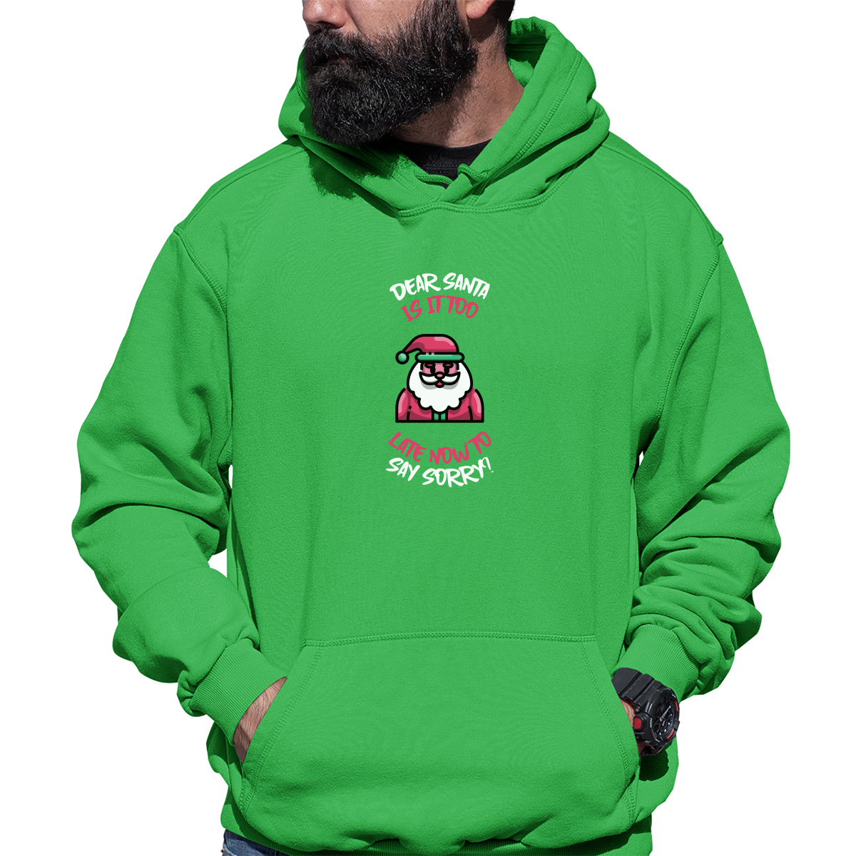 Dear Santa, Is It Too Late to Say Sorry? Unisex Hoodie | Green