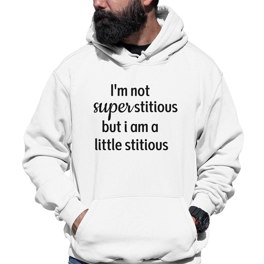 I'm Not Superstitious but I am a Little Stitious Unisex Hoodie | White