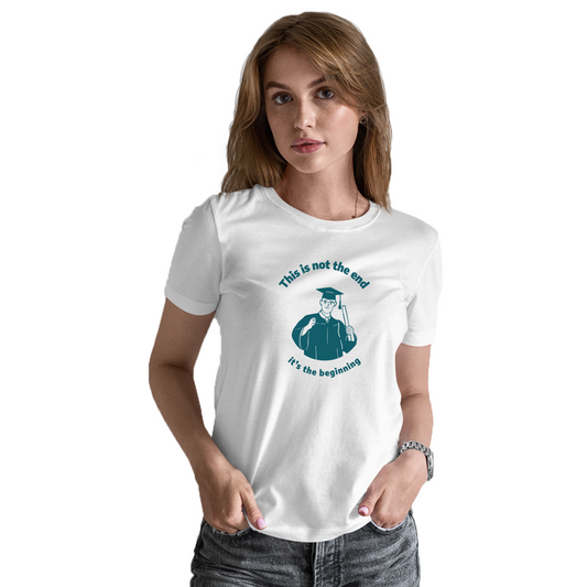 This Is Not The End It's The Beginning Women's T-shirt | White