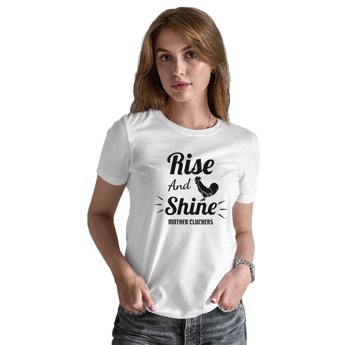 Rise and Shine Mother Cluckers Women's T-shirt | White