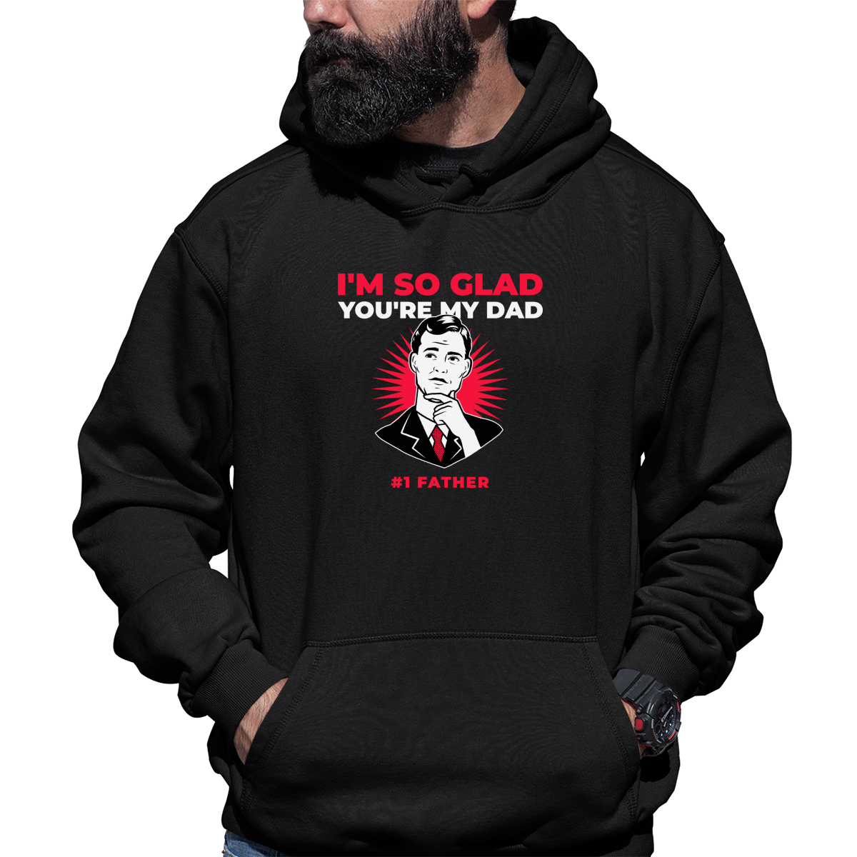 I'm so glad you are my dad Unisex Hoodie | Black