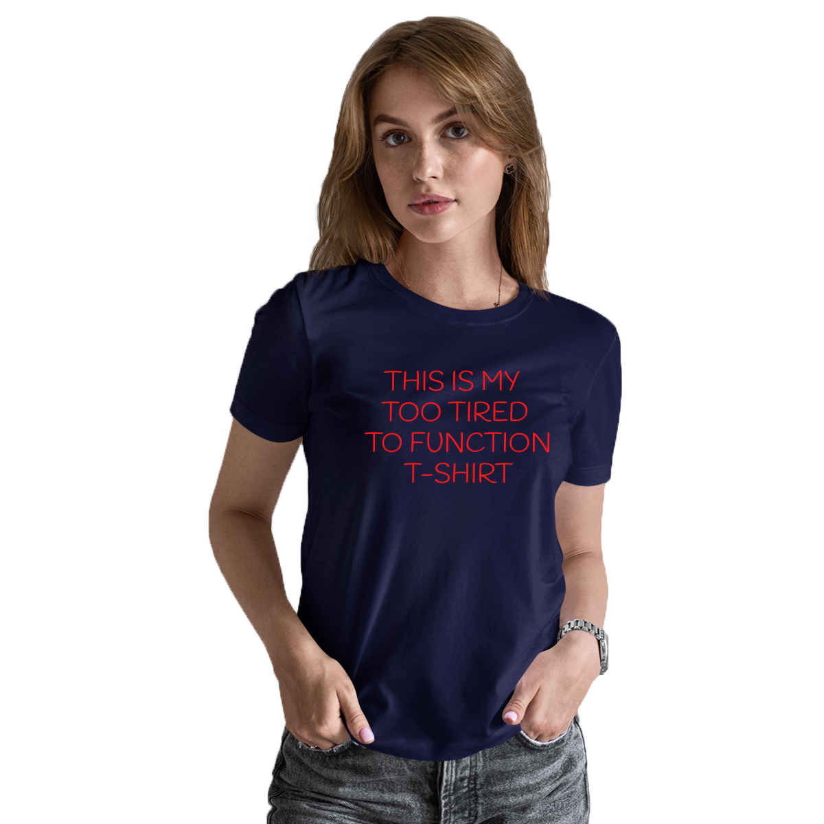This is my Too Tired to Function Women's T-shirt | Navy