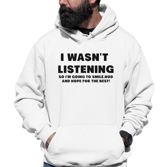 I Wasn't Listening Unisex Hoodie | White