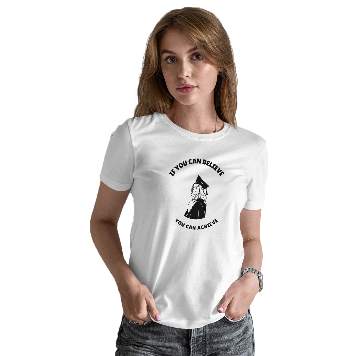 If You Can Believe You Can Achieve Women's T-shirt | White