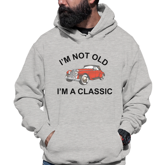 I'm Not Old I'm A Classic  Unisex Hoodie | Gray