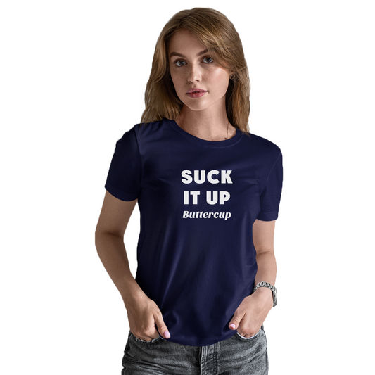 Suck It Up Buttercup  Women's T-shirt | Navy