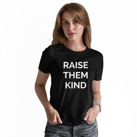 Raise Them Kind Women's T-shirt | Black