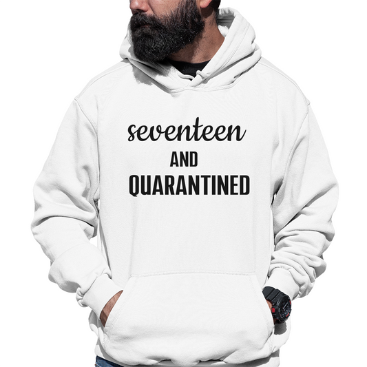 17th Birthday and Quarantined Unisex Hoodie | White