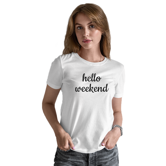 Hello Weekend Women's T-shirt | White