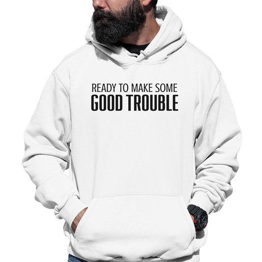 Good Trouble Unisex Hoodie | White