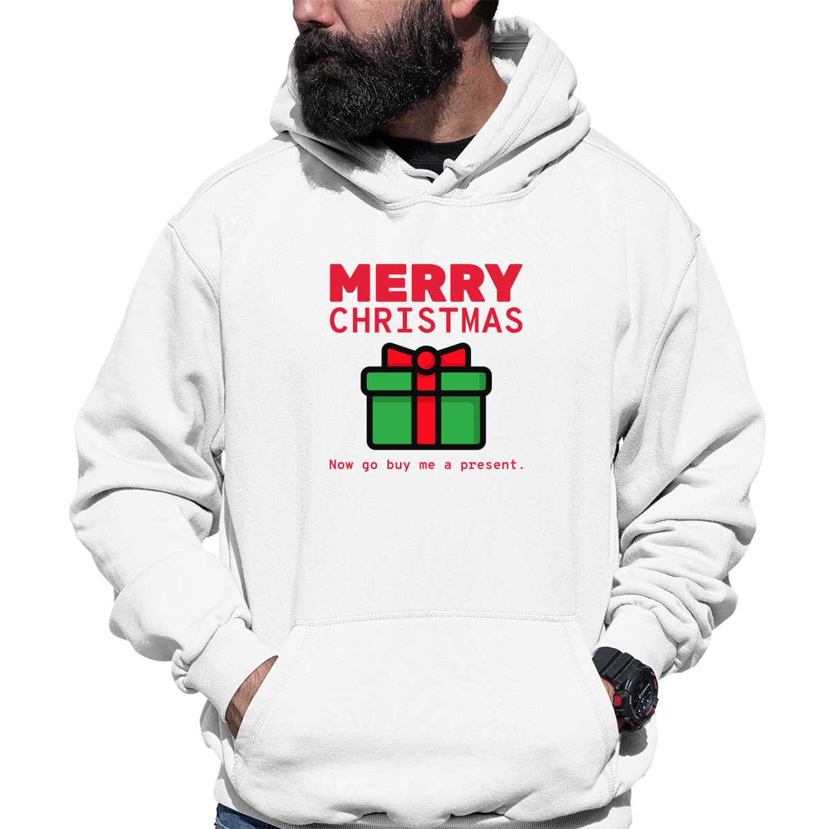 Merry Christmas Now Go Buy Me a Present Unisex Hoodie | White