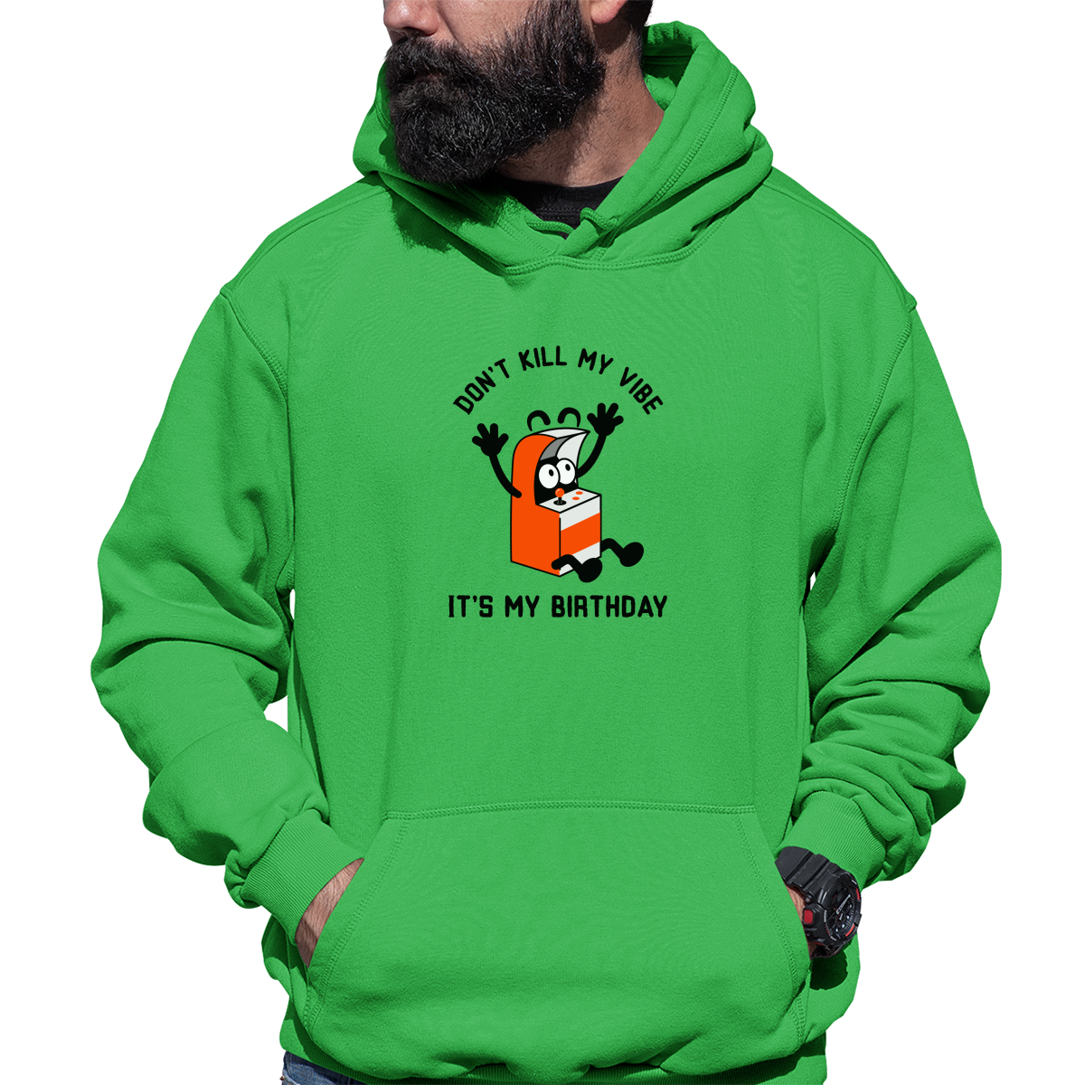 Don't Kill my Vibe It is my Birthday Unisex Hoodie | Green