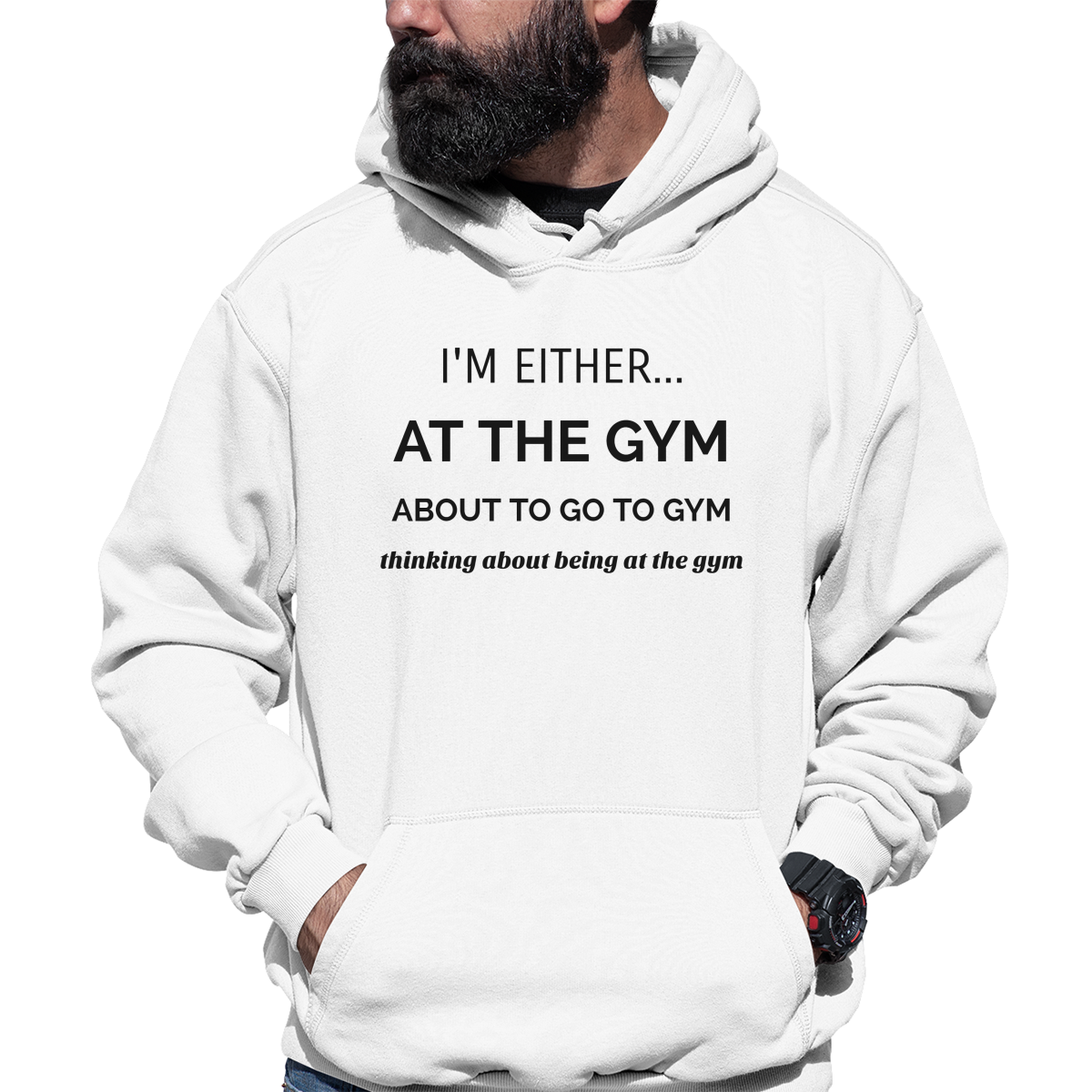 I’m either at the gym Unisex Hoodie | White