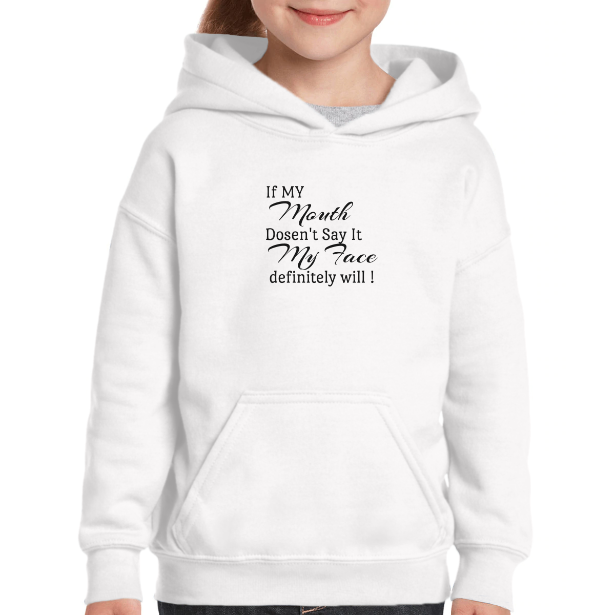 If My Mouth Doesn't Say It My Face Definitely Will  Kids Hoodie | White
