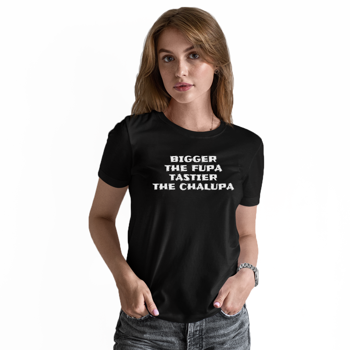 Bigger The Fupa Tastier The Chalupa Women's T-shirt | Black