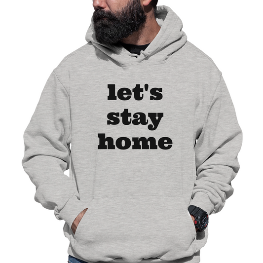 Let's Stay Home Unisex Hoodie | Gray