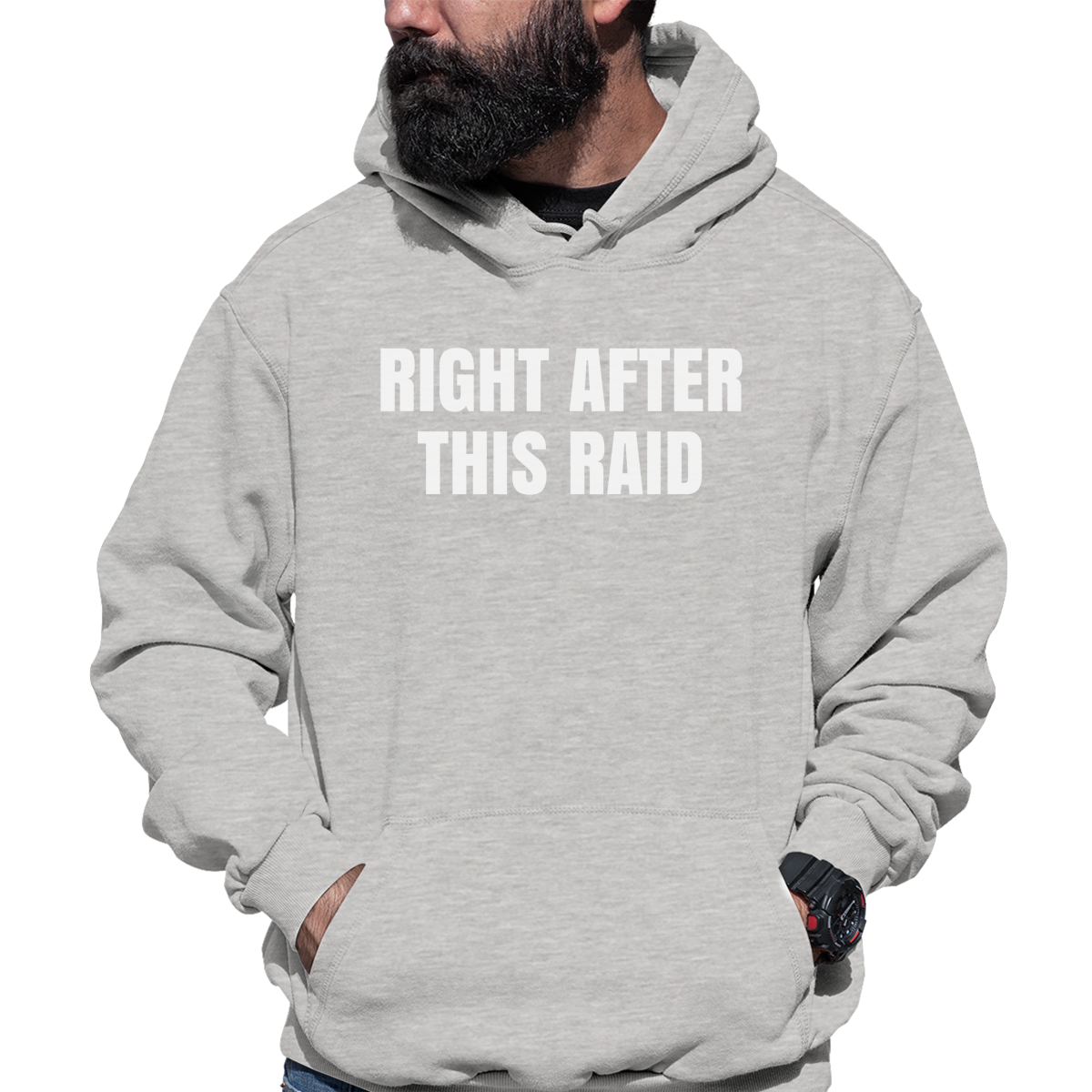 Right After This Raid Unisex Hoodie | Gray