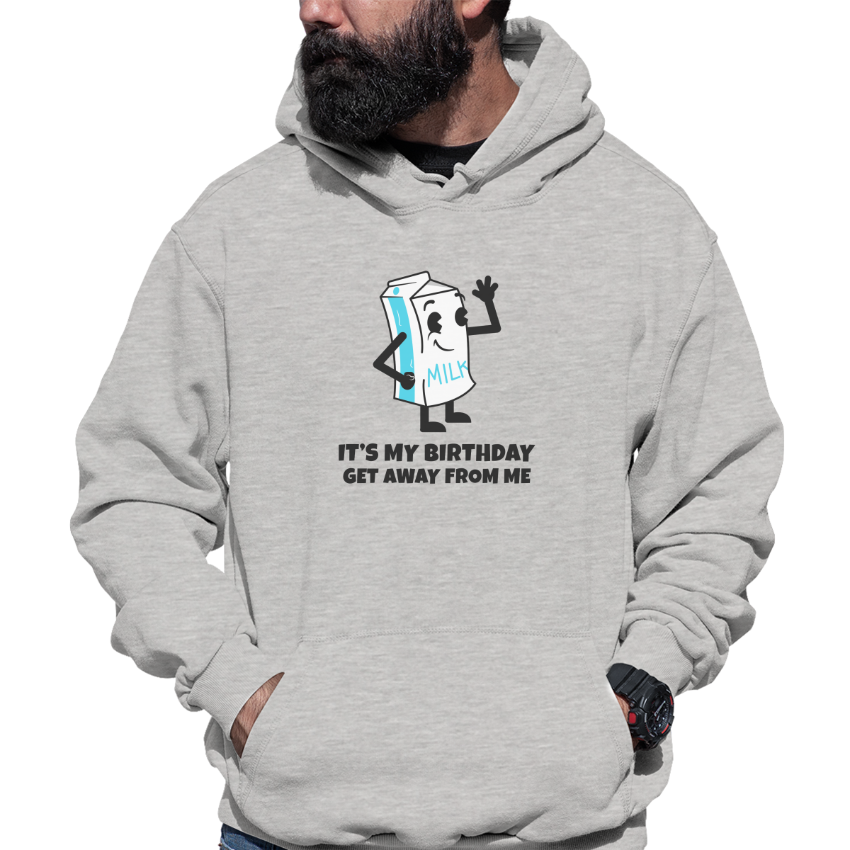 It is my Birthday Get Away From me Unisex Hoodie | Gray