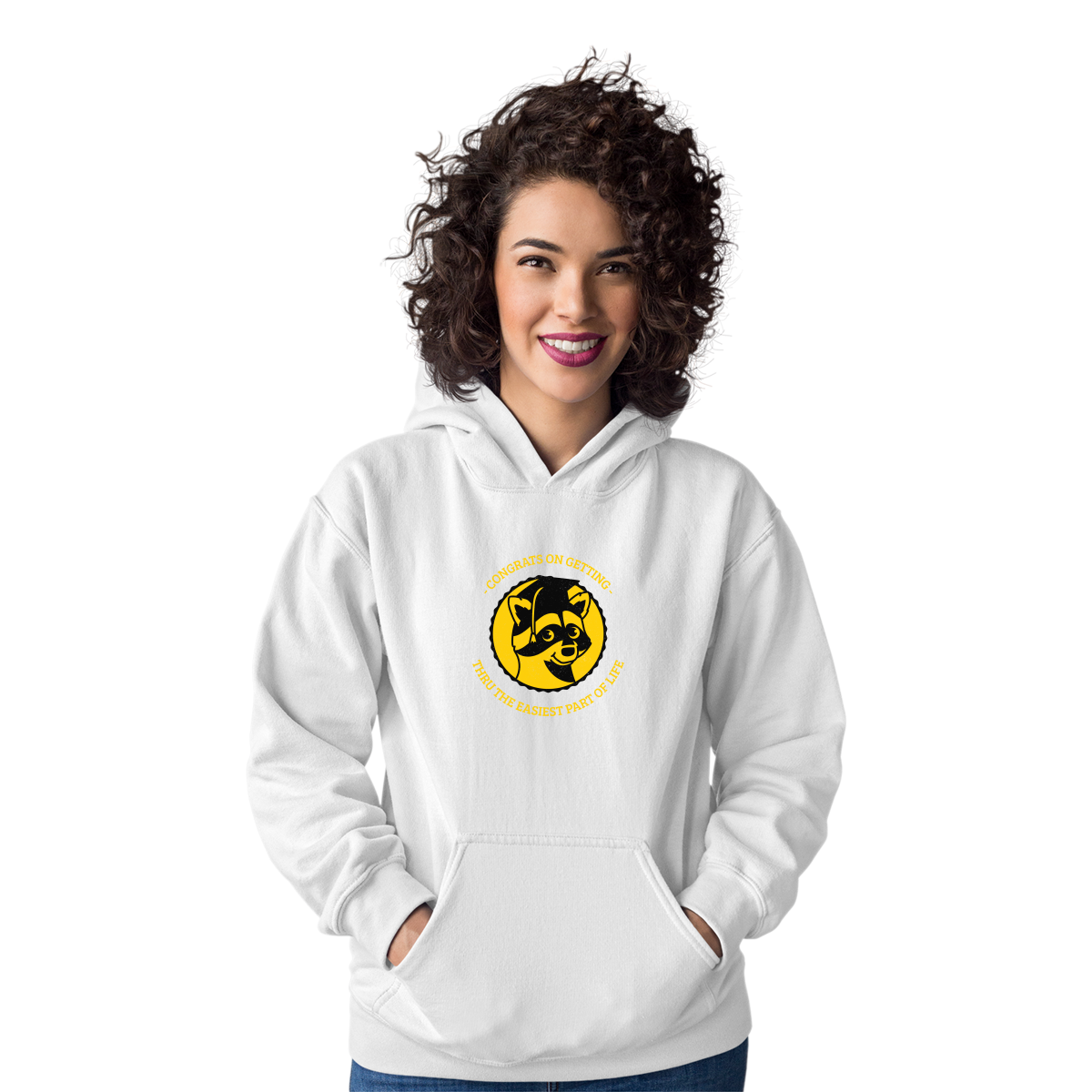 Congrats On Getting Thru The Easiest Part Of Life Unisex Hoodie | White
