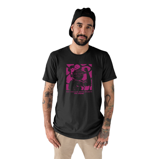 We can live with dignity STAY STRONG! Men's T-shirt | Black