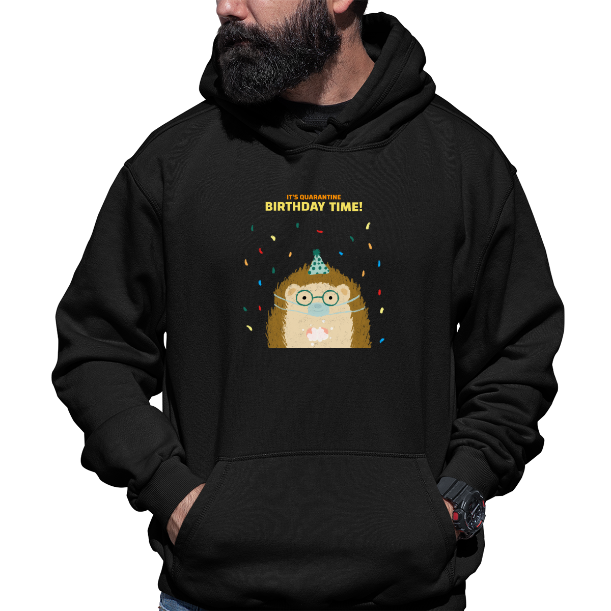 It is quarantine birthday time Unisex Hoodie | Black