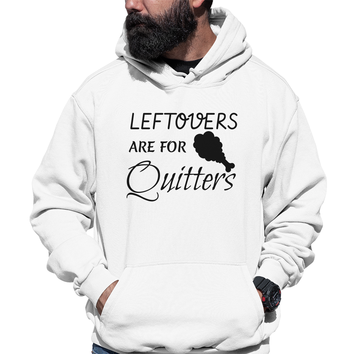Leftovers Are For Quitters Unisex Hoodie | White