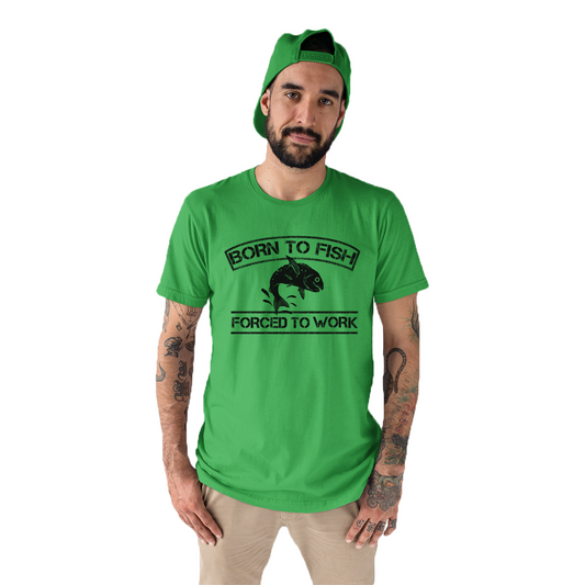 Born To Fish Forced To Work Men's T-shirt | Green