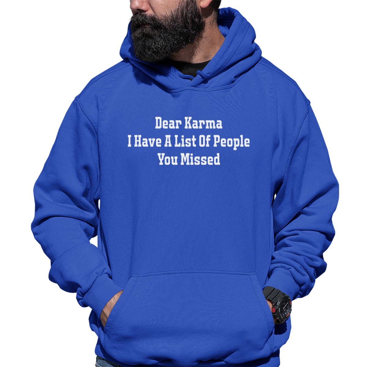 Dear Karma I Have A List Of People You Missed Unisex Hoodie | Blue