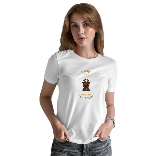 I Deerly Love This Time of the Year! Women's T-shirt | White